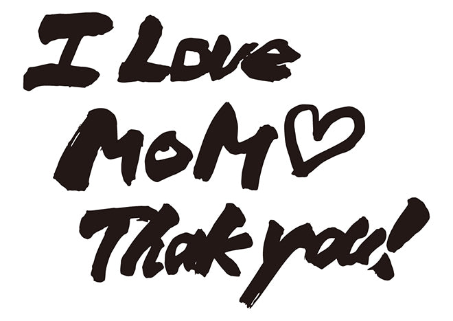 ILoveMom(heart)Thankyou!